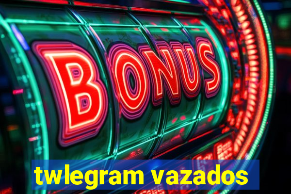 twlegram vazados